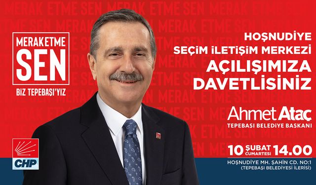  Ataç seçim iletişim merkezini açıyor