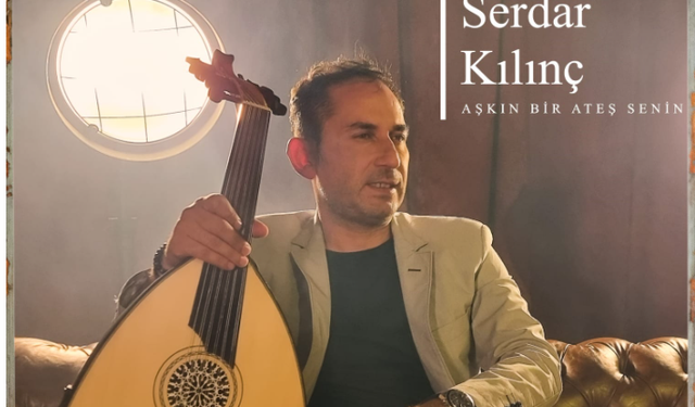 Eskişehirli Sanatçı Serdar Kılınç’ın Yeni Klibi "Aşkın Bir Ateş Senin" Yayında