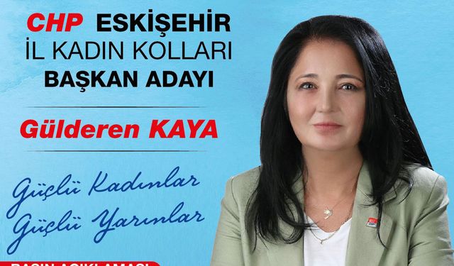 Gülderen Kaya adaylığını açıklayacak