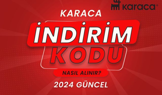 Karaca İndirim Kodu Nasıl Alınır? Nasıl Kullanılır? Karaca İndirim Kodu ve Kampanyalar