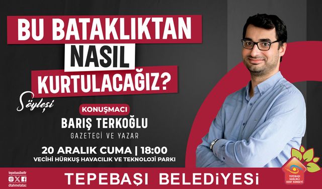 Barış Terkoğlu Eskişehirliler İle Buluşacak