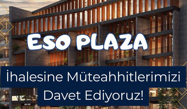 ESO Plaza İhalesi Başlıyor