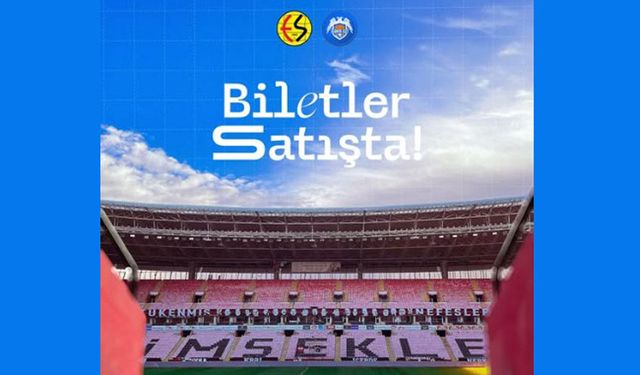 Eskişehirspor-Alanya 1221 FK maçının biletleri satışta