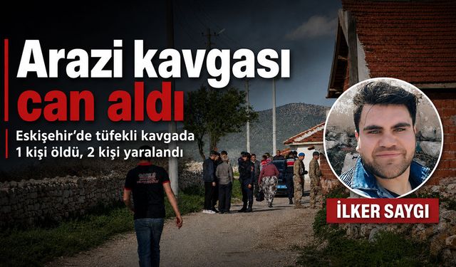 Akrabalar arasında "arazi" kavgası kanlı bitti: 1 ölü, 2 yaralı
