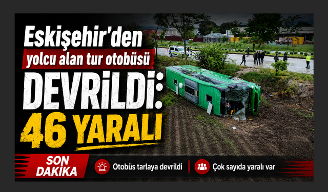 Tur otobüsü devrildi: 46 yaralı