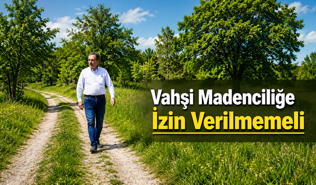 Çevreyi korumak devlet politikası olmalıdır