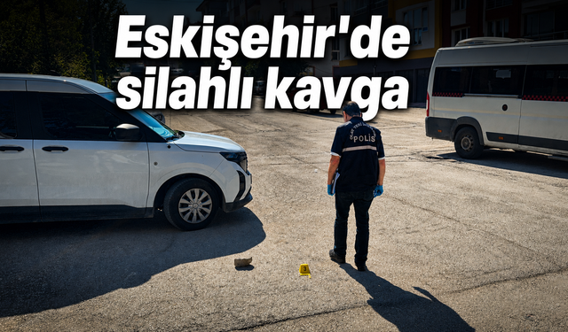 Eskişehir'de tartışma kanlı bitti