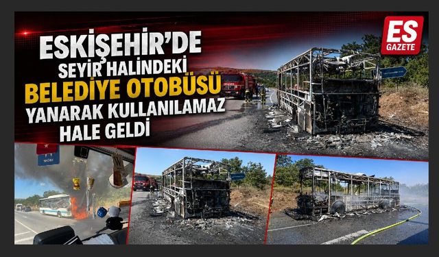 İtfaiye müdahale etti, otobüs küle döndü