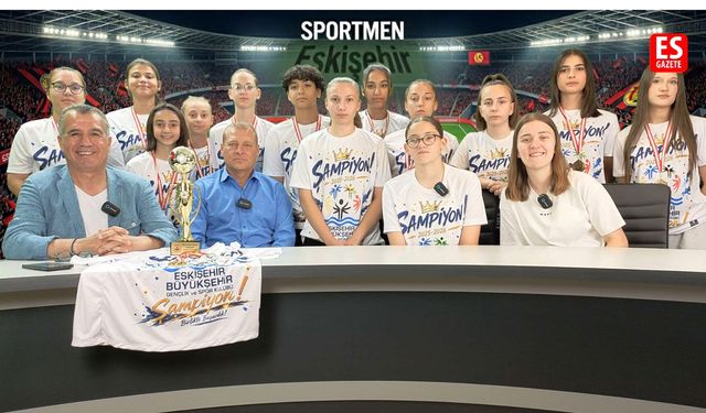 Sportmen’in İlk Konuğu Şampiyon Kızlar