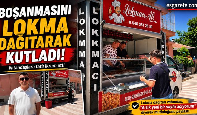 “Boşandım kurtuldum” yazdırdı, cami çıkışında lokma dağıttı