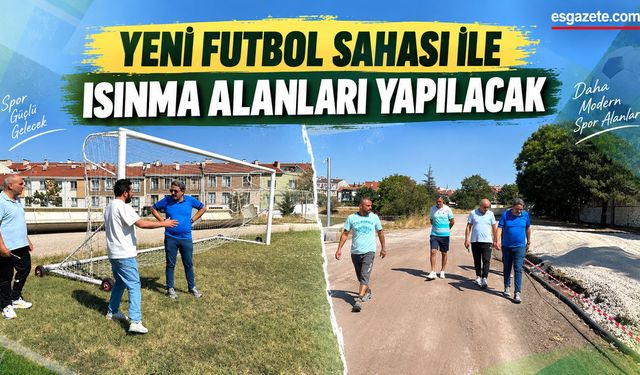 Necdet Yıldırım Futbol Sahası baştan sona yenilenecek