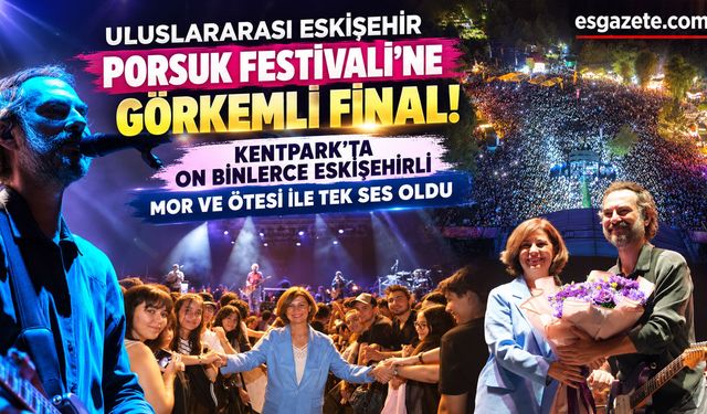 Porsuk Festivali'nde Mor ve Ötesi ile muhteşem final