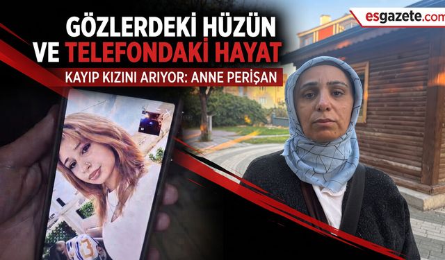 Eskişehir’de 15 Yaşındaki Kızdan Günlerdir Haber Yok