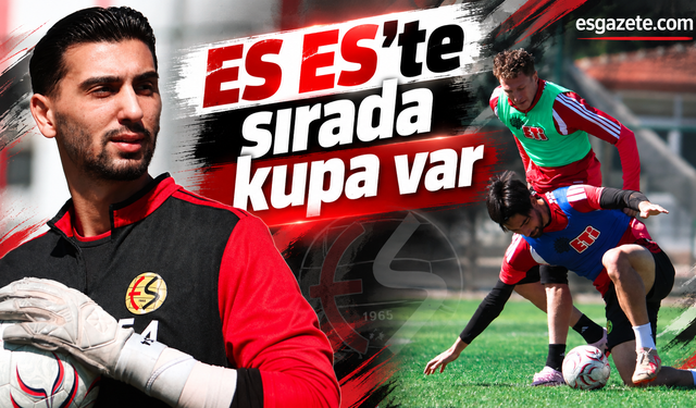 Eskişehirspor kupa mesaisine başladı