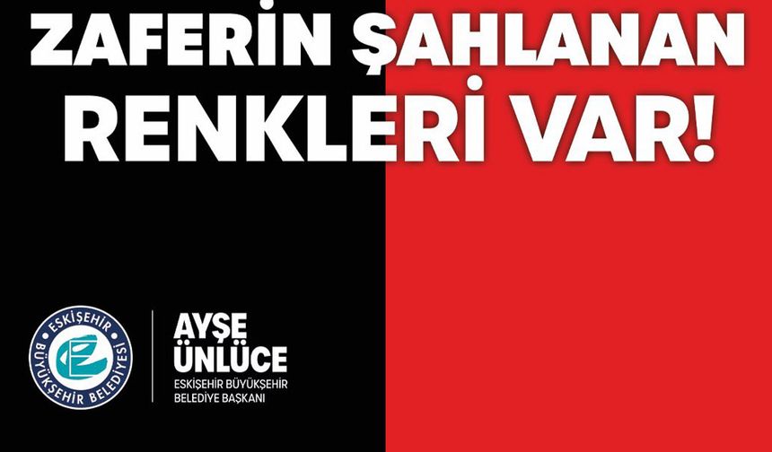 Ünlüce’den Taraftarlara Çağrı: "Eskişehirspor Bayraklarını Asın!"