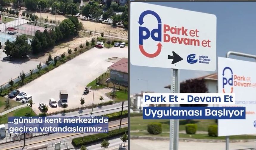 Eskişehir'deki trafik sorununa karşı Park Et Devam Et dönemi