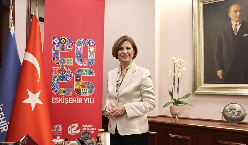 Ayşe ünlüce’den  “2026 eskişehir yılı” çağrısı