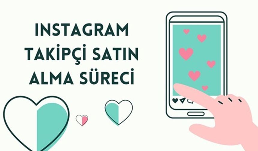 Instagram Takipçi Satın Alma Süreci (Tüm Önemli Detaylar)