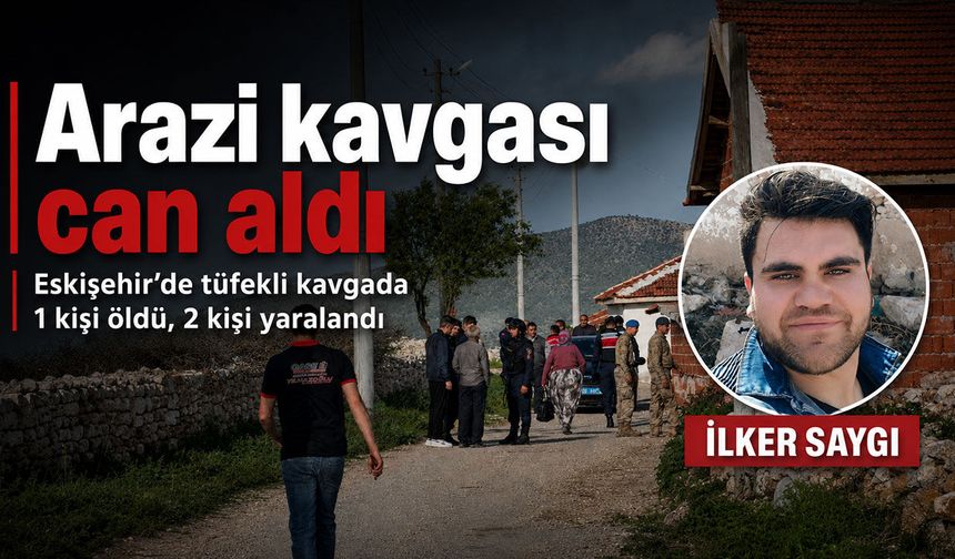 Akrabalar arasında "arazi" kavgası kanlı bitti: 1 ölü, 2 yaralı