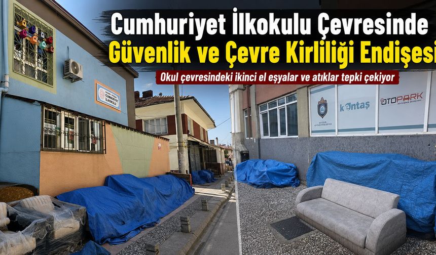 Cumhuriyet İlkokulu çevresindeki güvenlik ve çevre kirliliği riskleri giderilmeli