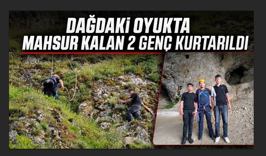 Dağdaki oyukta mahsur kalan 2 genç kurtarıldı