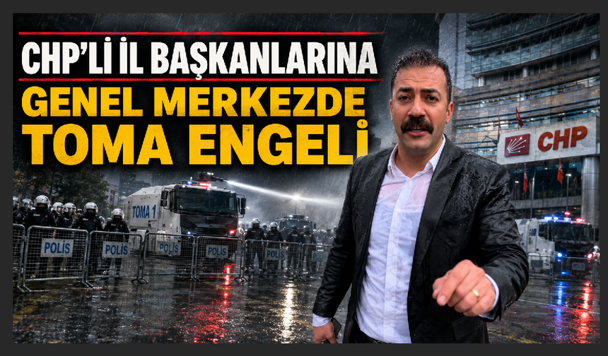 Yalaz: Genel merkezimize girmemiz TOMA’larla engellendi