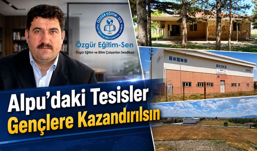 Alpu’daki Atıl Tesisler İçin Çağrı