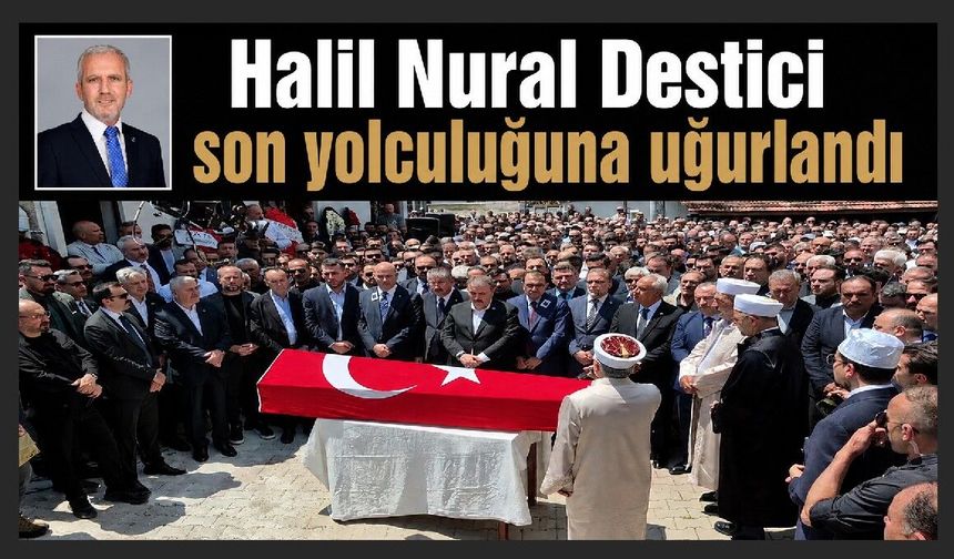BBP Genel Başkanı Destici'nin ağabeyi son yolculuğuna uğurlandı