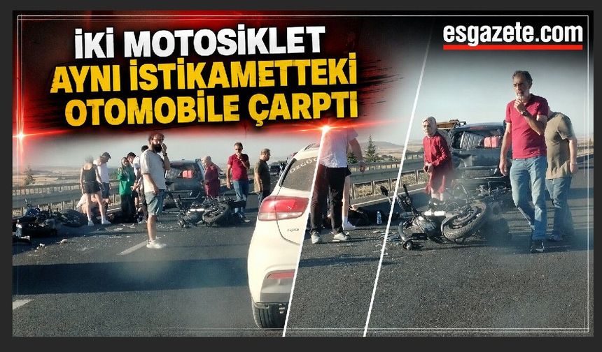 Aynı yönde ilerleyen motosikletler otomobile çarptı