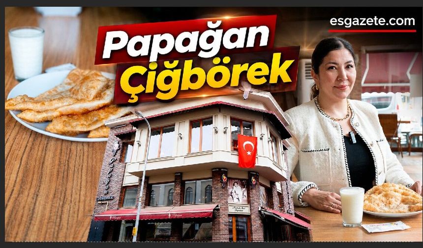 Eskişehir’in gastronomik hafızasında yarım asırlık lezzet: Papağan Çiğbörek