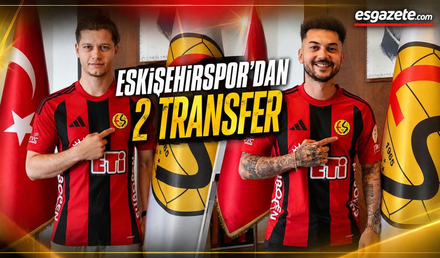Eskişehirspor’dan çiftte imza
