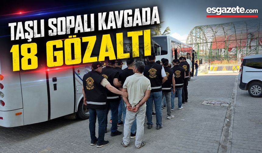 Polisin Yaralandığı Kavgada 18 Şüpheli Adliyede