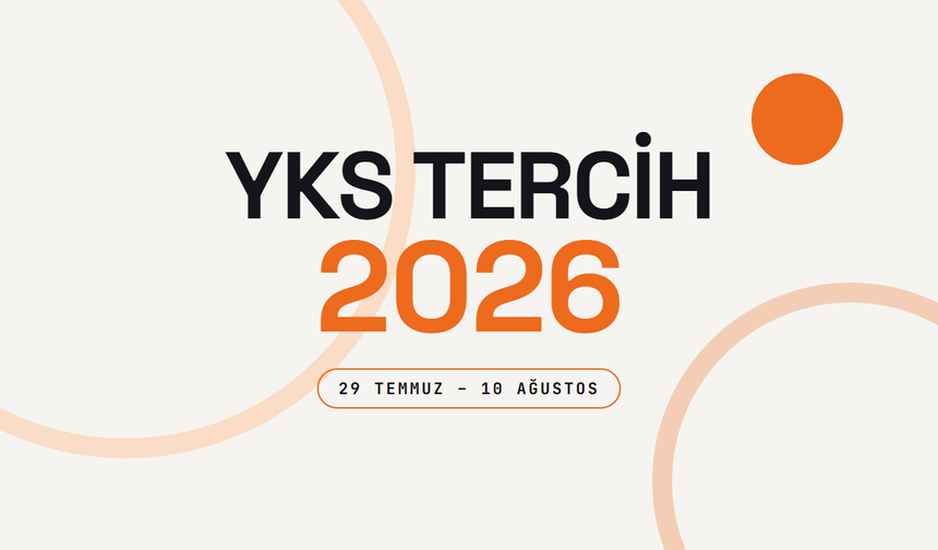 YKS Tercih İşlemleri 29 Temmuz'da Başlıyor: Takvim, Süre ve Tercih Sayısı Belli Oldu