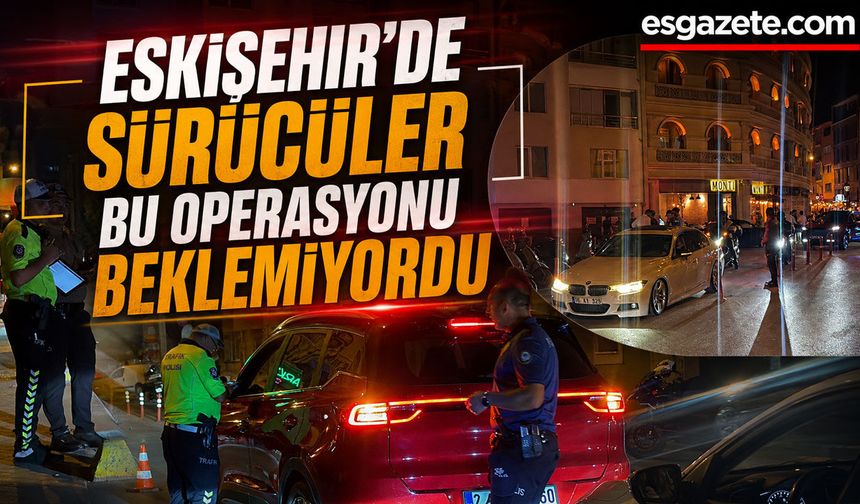 Eskişehir polisinden şaşırtan operasyon