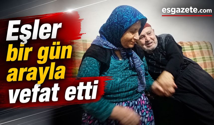 Eskişehir’de acı tesadüf: Bir gün arayla hayatlarını kaybettiler