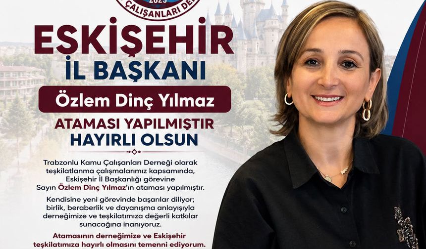 Özlem Dinç Yılmaz’a Eskişehir’de Yeni Görev