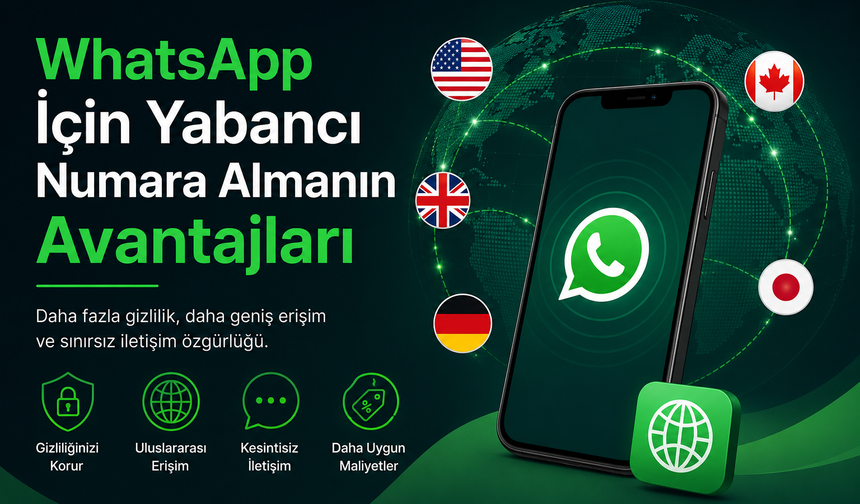 WhatsApp İçin Yabancı Numara Almanın Avantajları
