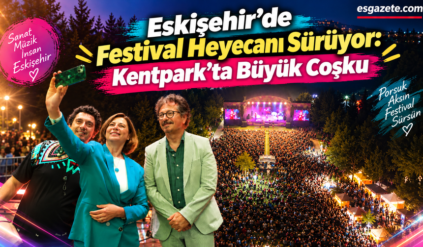 Eskişehir’de Festival heyecanı devam ediyor