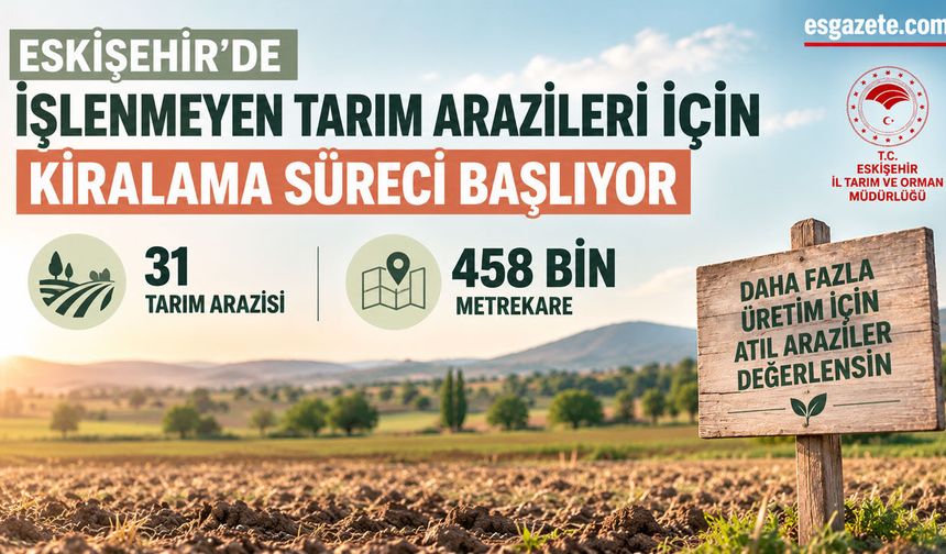 Tarım arazileri kiralanmaya başlıyor