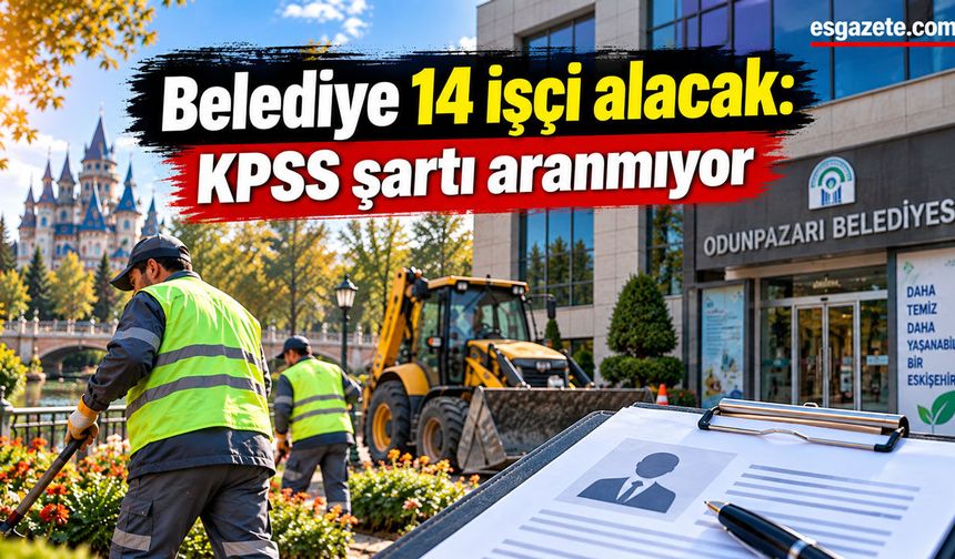 Eskişehir’de belediye 14 personel alacak