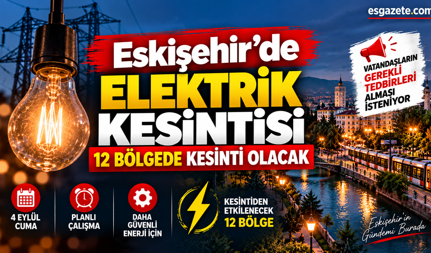 Eskişehir’de Cuma elektrik kesintisi