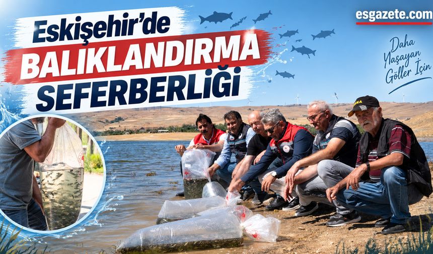Eskişehir’de o gölete poşet poşet balık bırakıldı