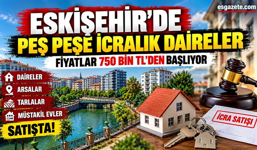 İcralık daireler 750 bin TL’den başlıyor