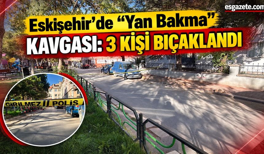 Yan bakma kavgasında 3 kişi yaralandı