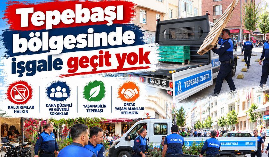 Tepebaşı bölgesinde işgale geçit yok