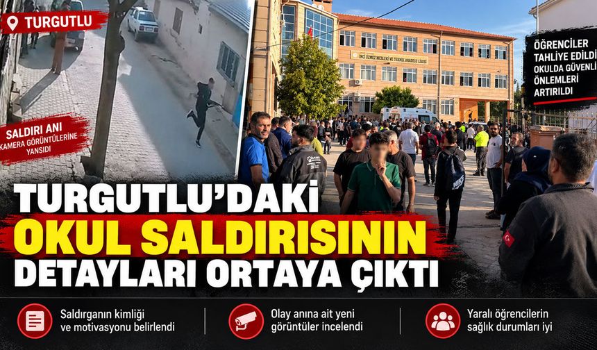 Turgutlu'daki okul saldırısının detayları ortaya çıktı