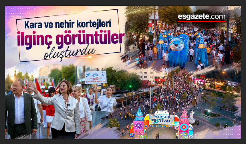 Eskişehir Porsuk Festivali coşkuyla başladı