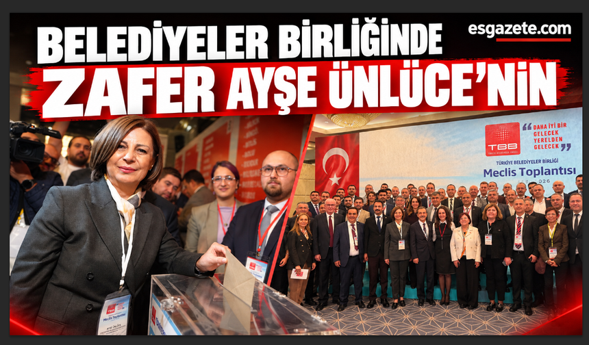 Ayşe Ünlüce kazandı; Belediyeler birliğinde Eskişehir zaferi