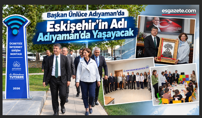 Başkan Ünlüce Adıyaman’da