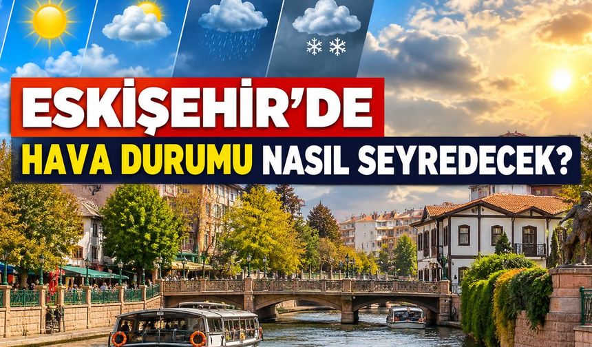 Eskişehir için Meteorolojiden Yağmur Tahmini